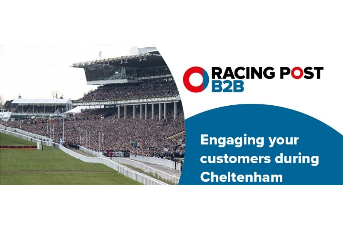 Engaging your customers at Cheltenham with Racing Post B2B