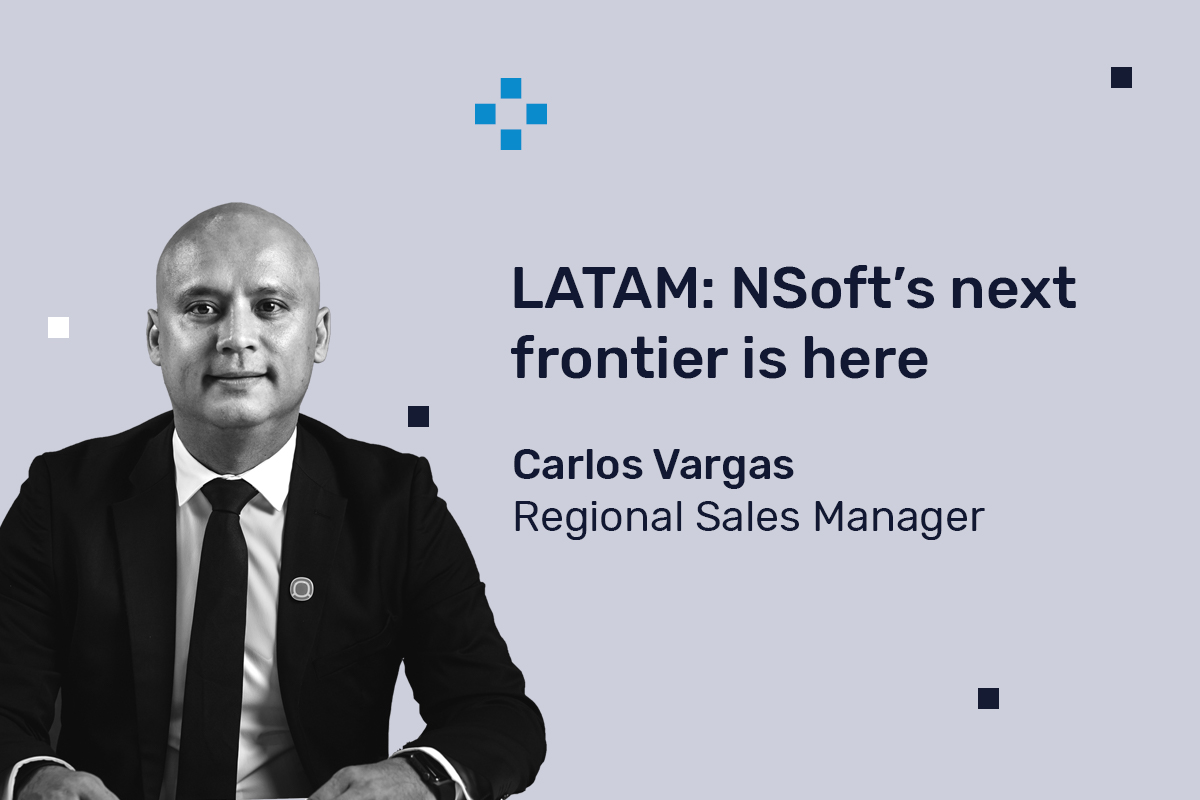 LATAM: NSoft’s next frontier is here