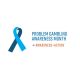 March is Problem Gambling Awareness Month