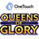 OneTouch gives players the royal treatment with Queens Of Glory