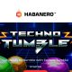 Habanero gets ready to rumble with Techno Tumble