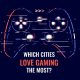 Study Reveals the Most Gaming Obsessed Cities as Montreal, New Delhi, San Francisco & London!