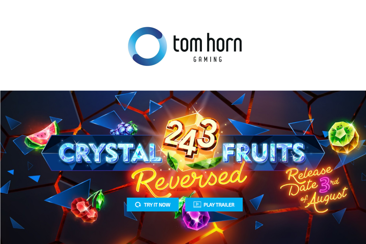 Tom Horn Gaming shakes player experience to its foundations with its latest release 243 Crystal Fruits Reversed