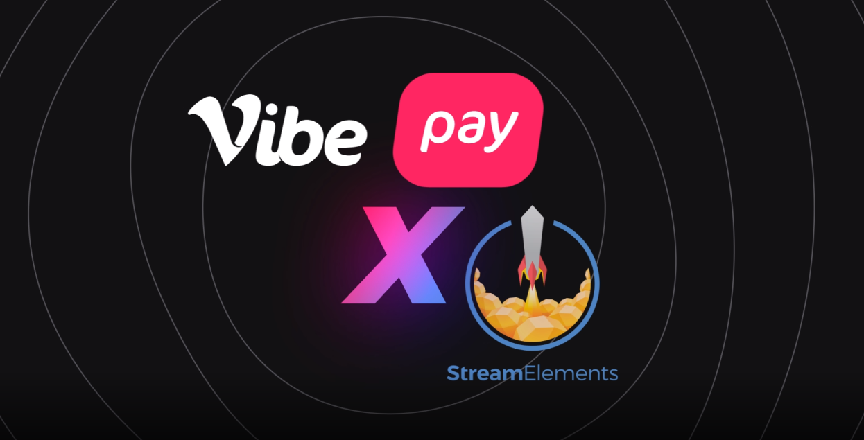 Instant payments and 100% of tips for millions of streamers: VibePay partners with StreamElements