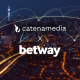 Catena Media strengthens strategic partnerships with Betway and other key commercial partners