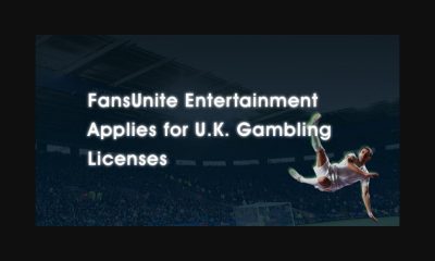 FansUnite Entertainment Applies for U.K. Gambling Licenses