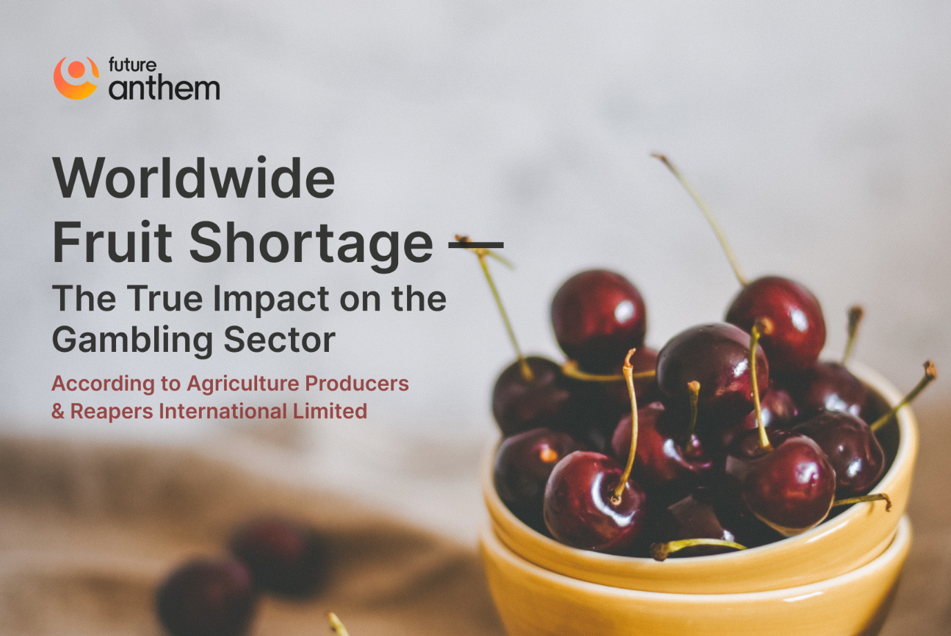 The Worldwide Fruit Shortage & the impact on the Gambling sector