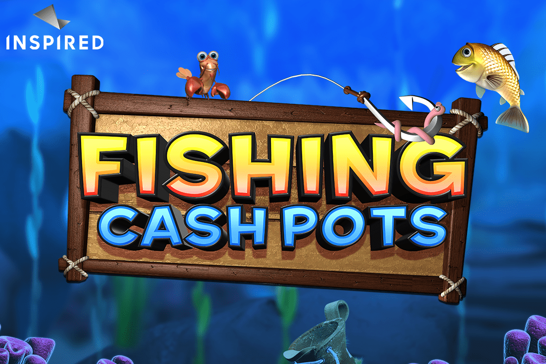 Inspired Launches Fishing Cash Pots, a Fun Fishing-themed Online and Mobile Slot Game