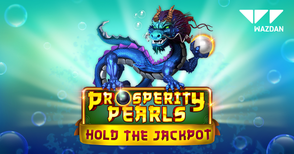 Wazdan releases oriental deep sea Hold the Jackpot adventure - Prosperity Pearls