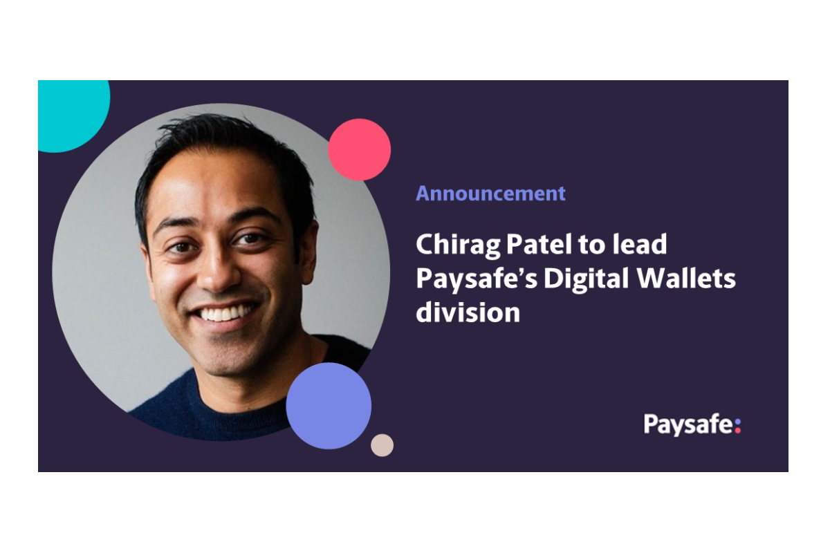 Paysafe appoints Chirag Patel to lead its Digital Wallets division