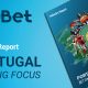 “Portugal Betting Focus” Analyses High Performing Market’s Characteristics