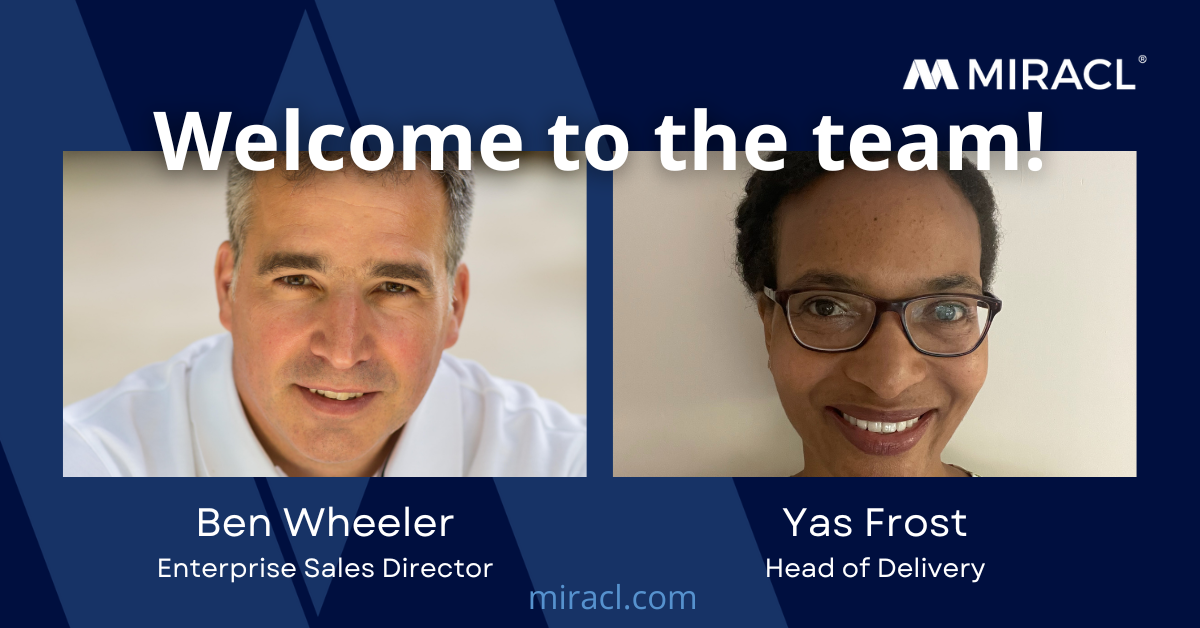MIRACL ANNOUNCES TEAM EXPANSION AS YASMEEN FROST JOINS AS HEAD OF DELIVERY AND BEN WHEELER REVEALED AS ENTERPRISE SALES DIRECTOR
