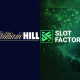 Slot Factory announces latest partnership with William Hill