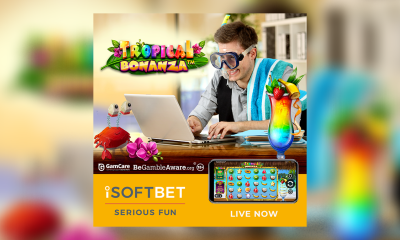 iSoftBet gives players a taste of paradise in Tropical Bonanza™