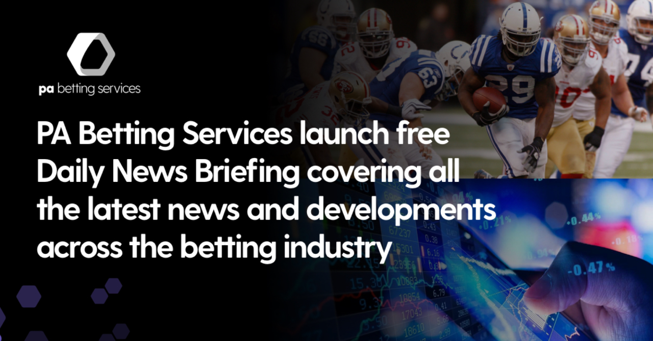 PA Betting Services launches free Daily News Briefing covering all the latest news and developments across the betting industry