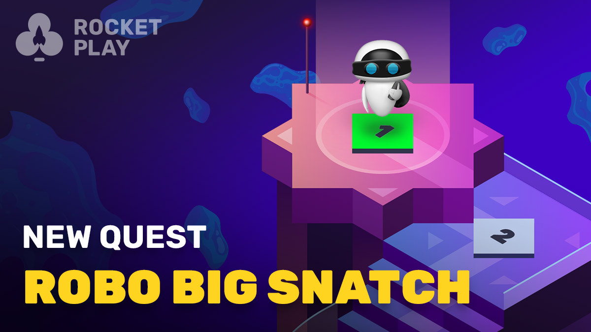 RocketPlay is launching Robo Big Snatch quest