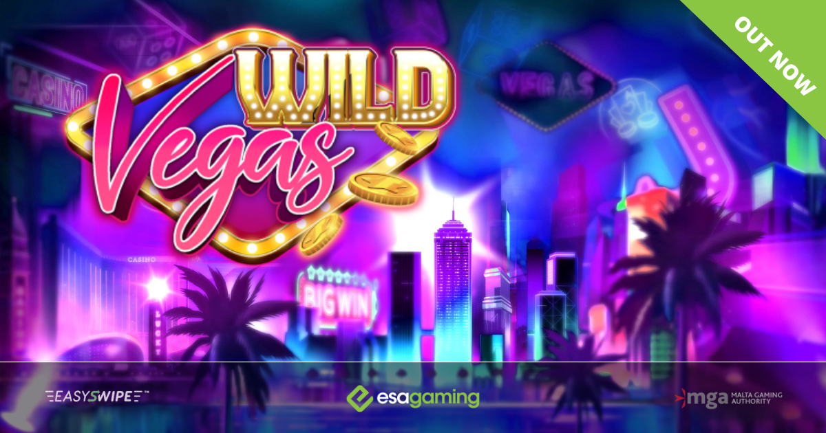 ESA Gaming transports players to Sin City in latest release Wild Vegas