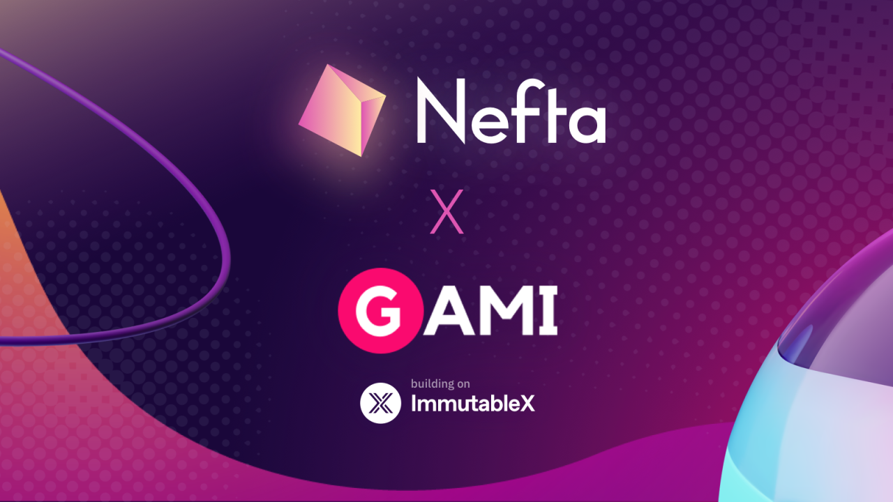 Blockchain Gaming Goes Mainstream: Nefta and GAMI's Partnership Simplifies the Jump to Web3 Gaming