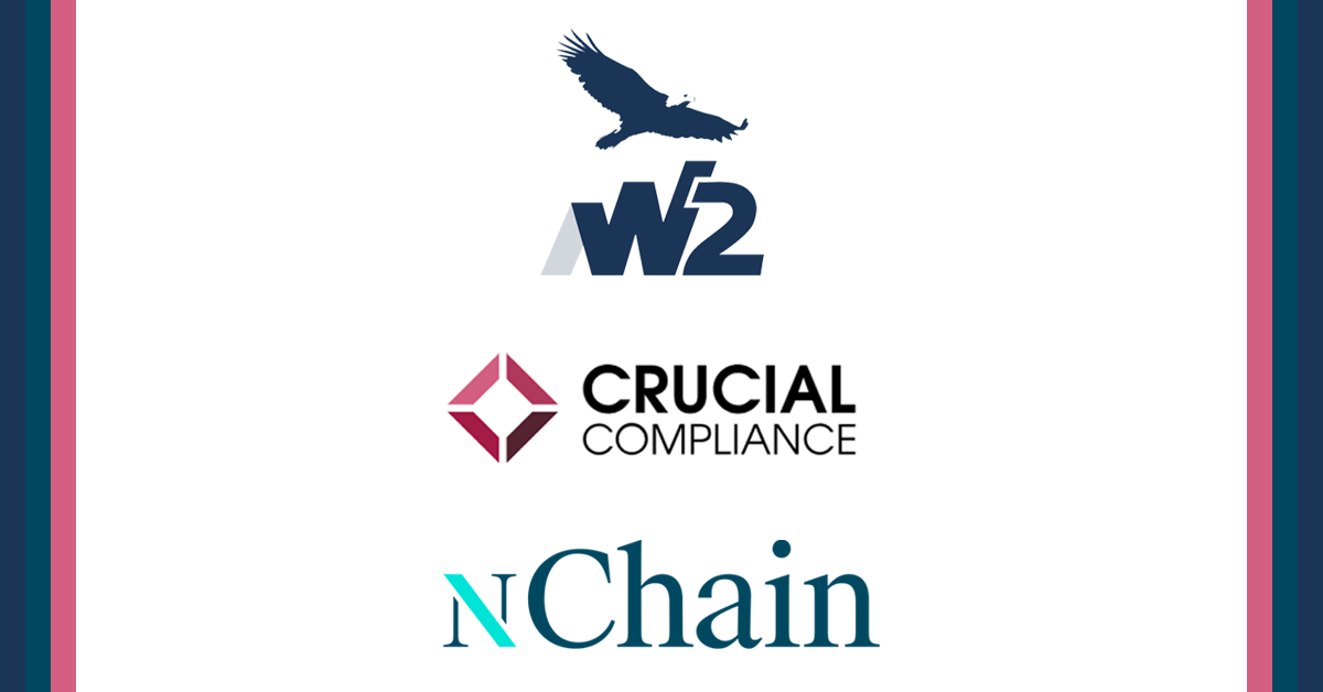 W2, Crucial Compliance and nChain unite to deliver blockchain-powered compliance