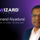 Wizard Games adds Yoganand Aiyadurai as Director of Game Technology