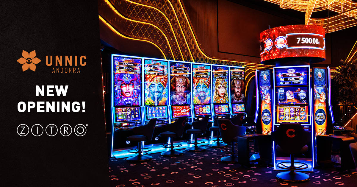 SPECTACULAR DISPLAY OF ZITRO MACHINES AT ANDORRA’S FIRST-EVER CASINO: UNNIC