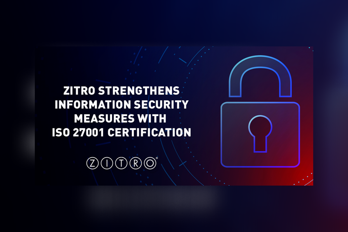 ZITRO STRENGTHENS INFORMATION SECURITY MEASURES WITH ISO 27001 CERTIFICATION