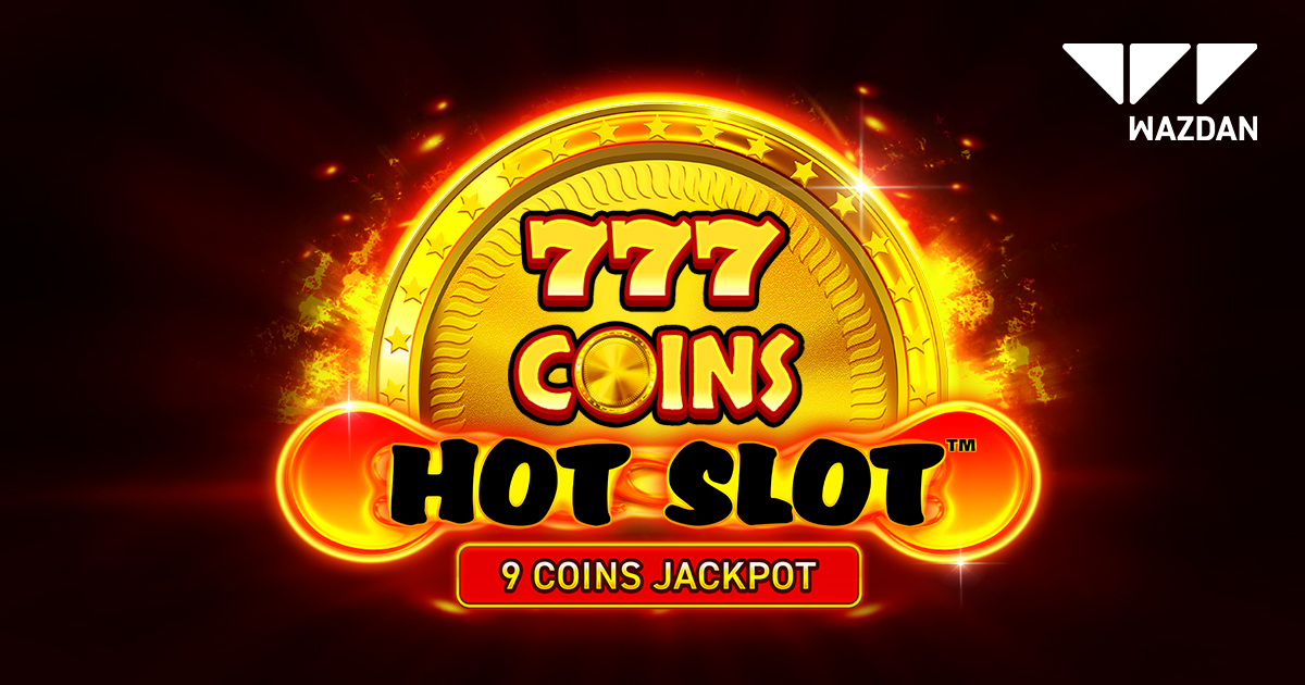 Wazdan offers up red-hot winning chances in brand-new Hot Slot™: 777 Coins