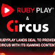 RubyPlay lands deal to provide Circus with its iGaming content