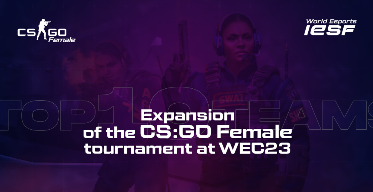 IESF Expands Female’s CS:GO Tournament for 2023 World Esports Championships
