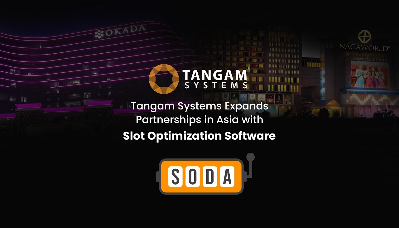 Tangam Announces New Partnerships in Asia for its Revolutionary Slot Optimisation and Data Analytics (SODA) Software