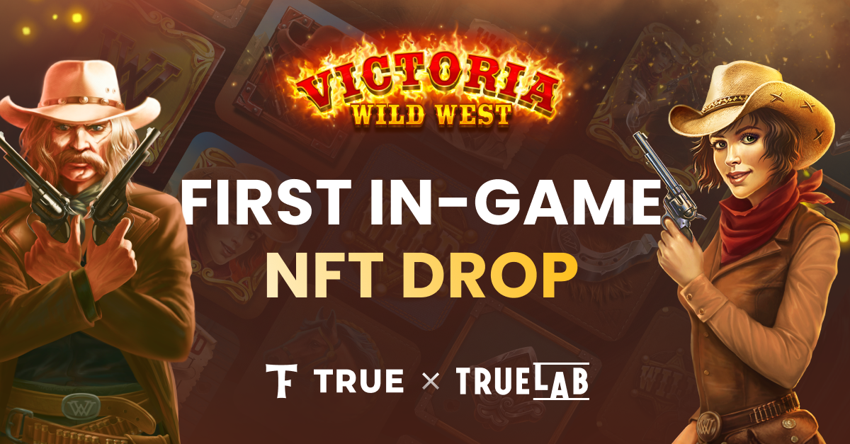 TRUE Ecosystem Introduced NFT Drop in Victoria Wild West Game at 25+ Сasino Operators