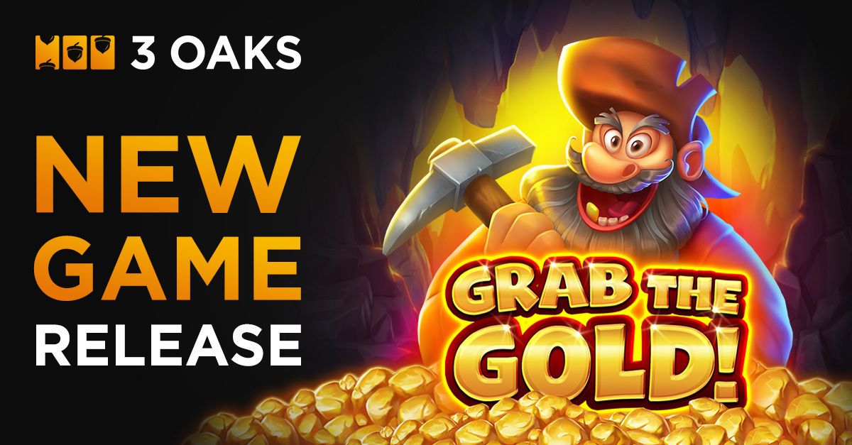3 Oaks Gaming prepares players for an explosion of treasure in Grab the Gold!