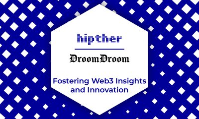 Hipther Announces Media Partnership with DroomDroom: Fostering Web3 Insights and Innovation