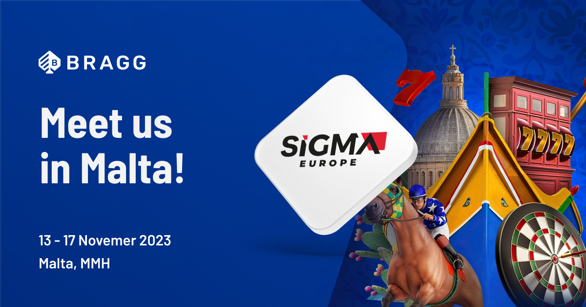 Bragg is attending the SiGMA Europe, Malta 2023