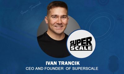 Exclusive Q&A w/ Ivan Trancik, CEO and Founder of SuperScale
