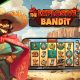 Put yourself in the shoes of Mexico's most wanted outlaw with The Explosive Bandit, the new success from MGA Games
