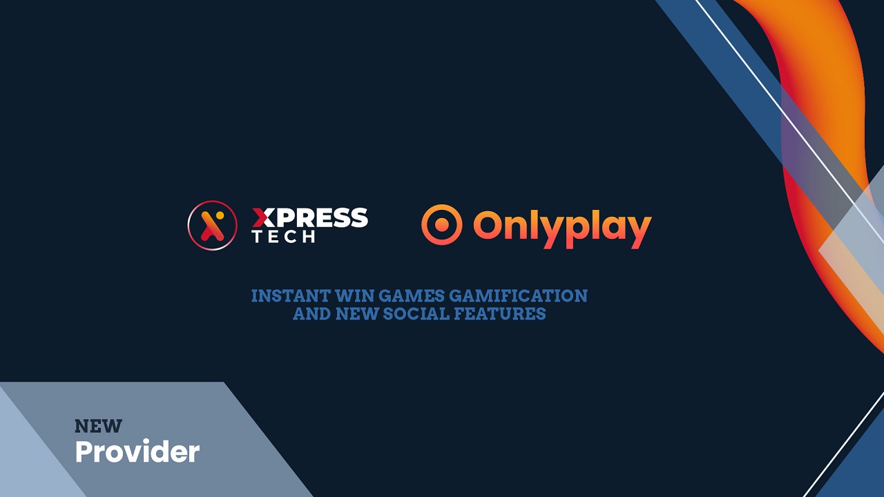 ONLYPLAY GAMES TO BE INTEGRATED BY XPRESS TECH AGGREGATOR