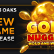 Uncover incredible Jackpots in 3 Oaks Gaming’s Gold Nuggets: Hold and Win