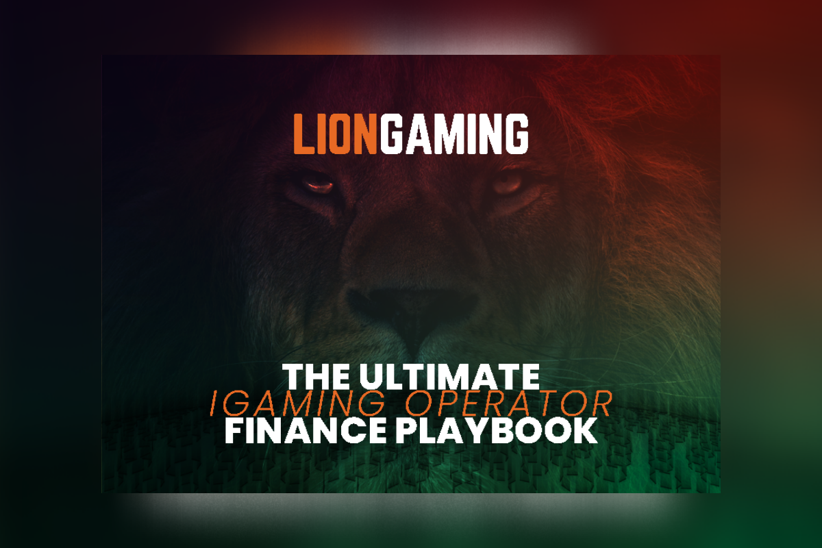 Lion Gaming Launches the Ultimate iGaming Operator Finance Playbook, Building on the Success of the Marketing Edition