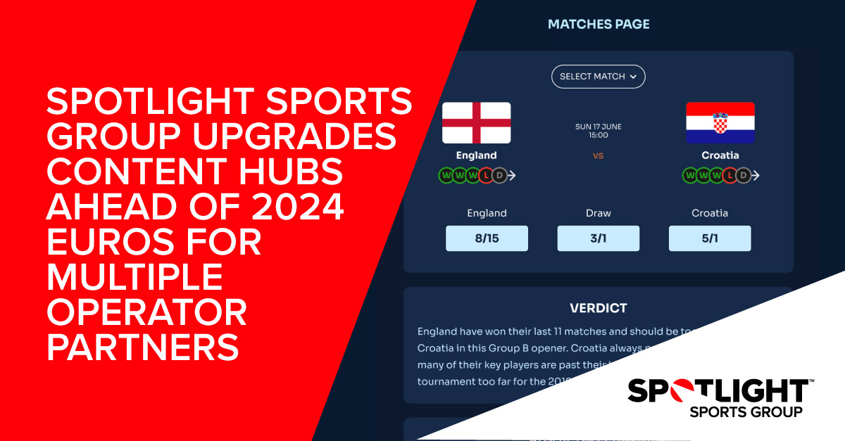 SPOTLIGHT SPORTS GROUP UPGRADES CONTENT HUBS AHEAD OF 2024 EUROS FOR MULTIPLE OPERATOR PARTNERS