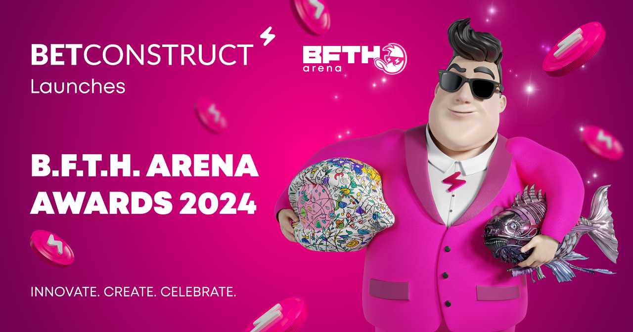 BetConstruct Announces the Launch of the B.F.T.H. Arena Awards 2024