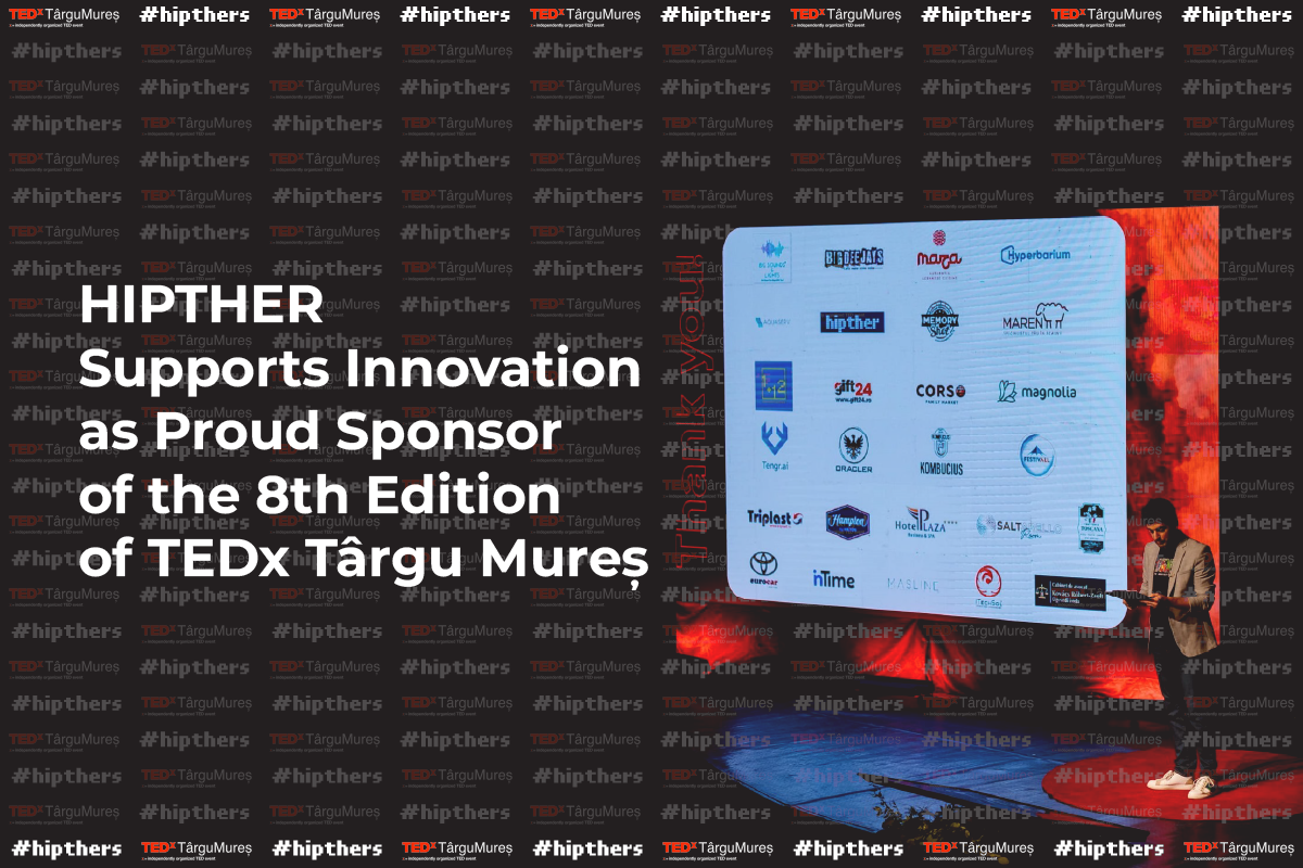 HIPTHER Supports Innovation as Proud Sponsor of the 8th Edition of TEDxTârguMureș