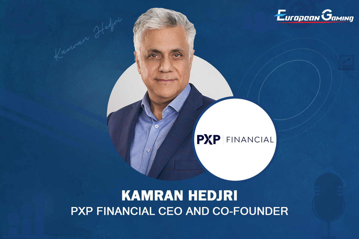 Exclusive: PXP Financial CEO and Co-Founder Kamran Hedjri on payment in gaming