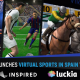 INSPIRED LAUNCHES VIRTUAL SPORTS IN SPAIN WITH LUCKIA