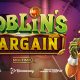 Yggdrasil and Boomerang Games offer big bank in Goblin’s Bargain MultiMax™