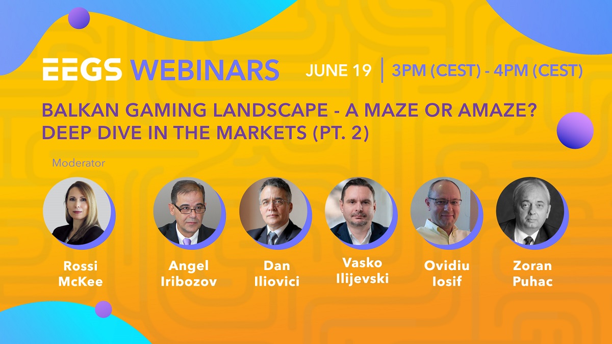 EEGS Announces Second Part of the Exclusive Webinar: "Balkan Gaming Landscape – a Maze or Amaze? Deep Dive in the Markets”