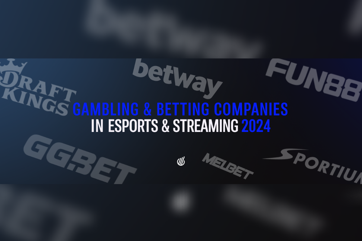 Esports and Live Streaming Sponsorship Overview: Betting & Gambling Companies