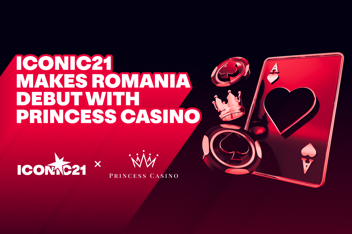 ICONIC21 makes Romania debut with Princess Casino