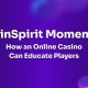 WinSpirit Moments: How an Online Casino Can Educate Players
