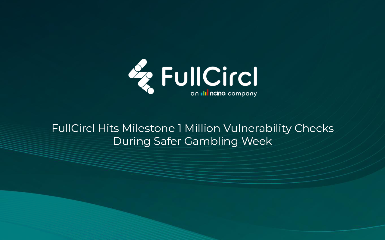 FullCircl Hits Milestone 1 Million Vulnerability Checks During Safer Gambling Week